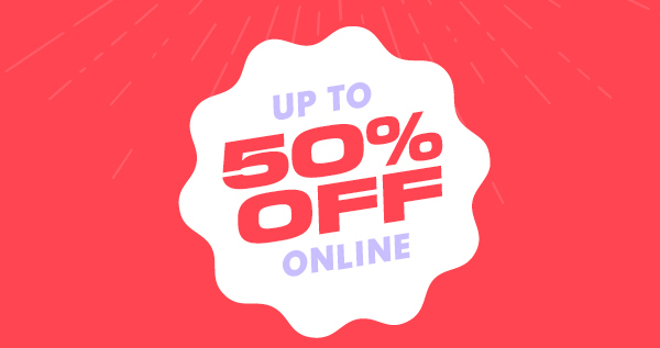 UP TO 50% OFF ONLINE