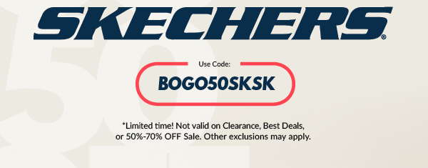 BOGO 50% OFF Skechers!