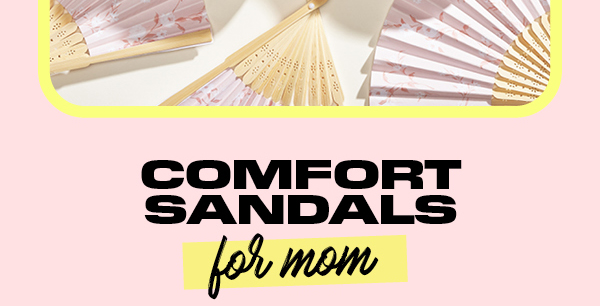 Shop Mother's Day Gift Ideas! Comfort Sandals for Mom!