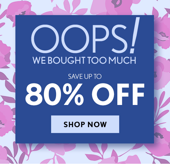 OOPS We Bought Too Much Save Up To 80% Off