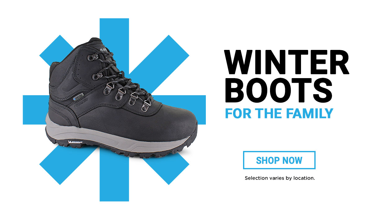 Winter Boots for the Family. Shop Now. 