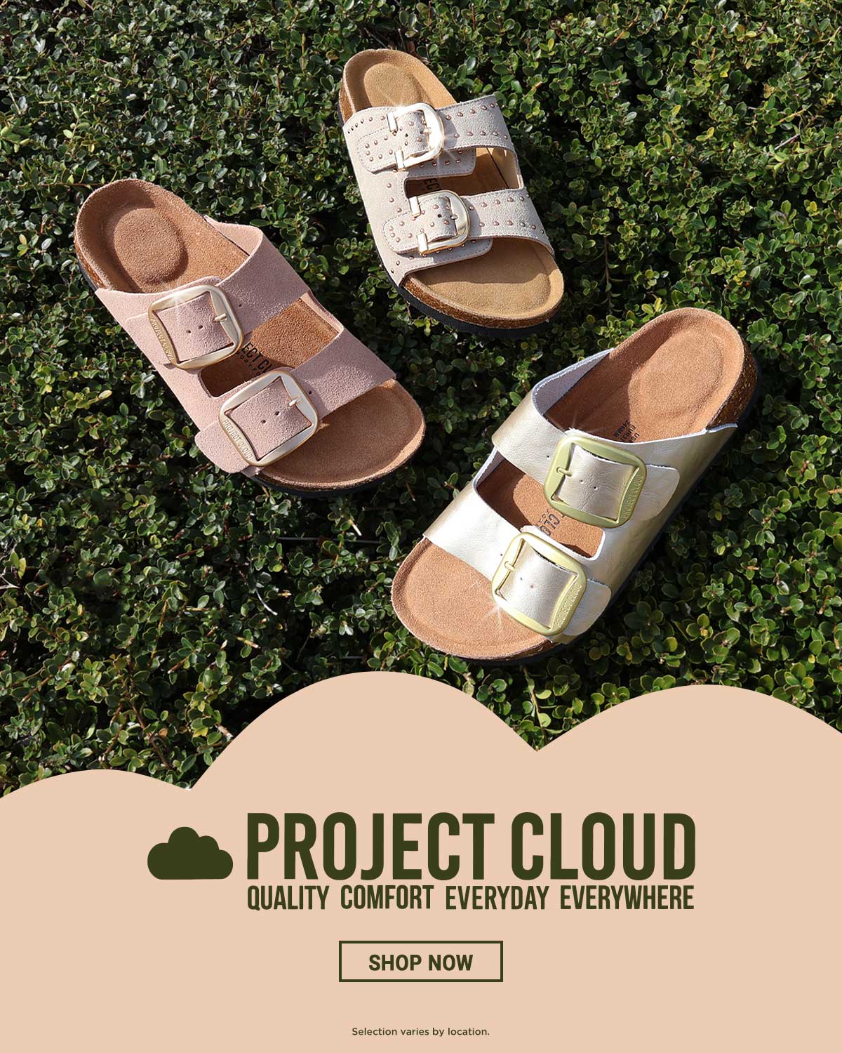 Project Cloud. Quality Comfort Everyday Everywhere. Selection varies by location. Shop Now.