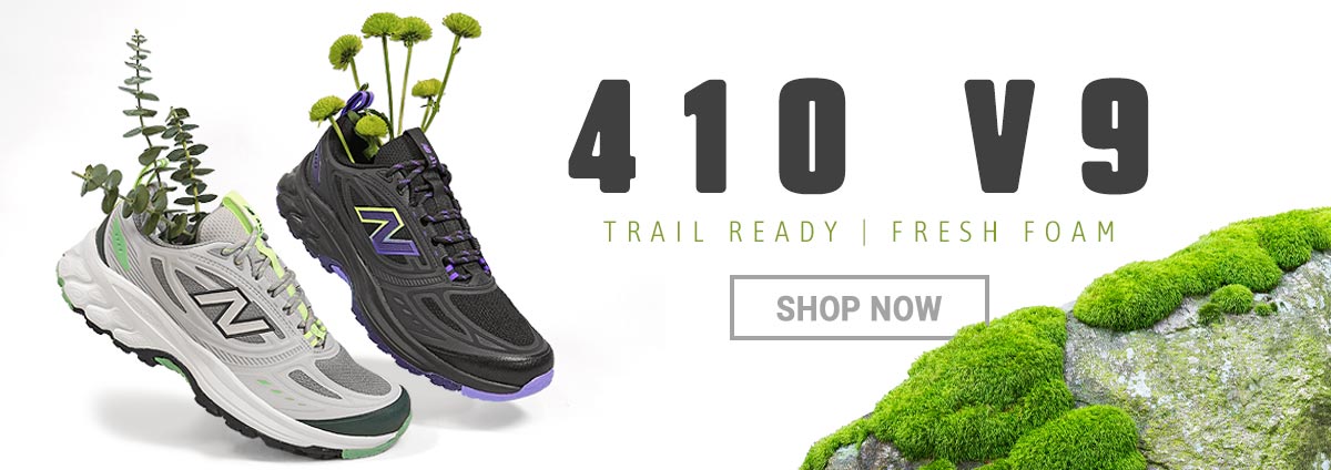 New Balance 410 V9. Trail Ready. Fresh Foam. Shop Now. 