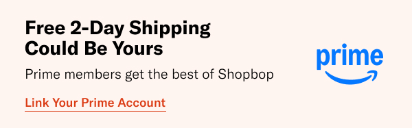 Free 2-Day shipping could be yours. Prime members get the best of Shopbop.