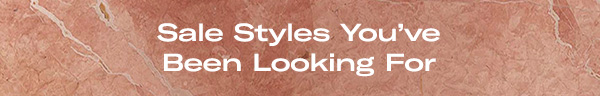 Sale Styles you've Been Looking For