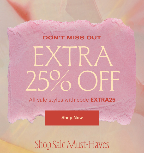 EXTRA 25% OFF