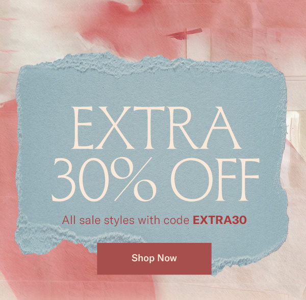 EXTRA 30% OFF