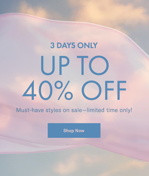 3 DAYS ONLY: Up to 40% Off