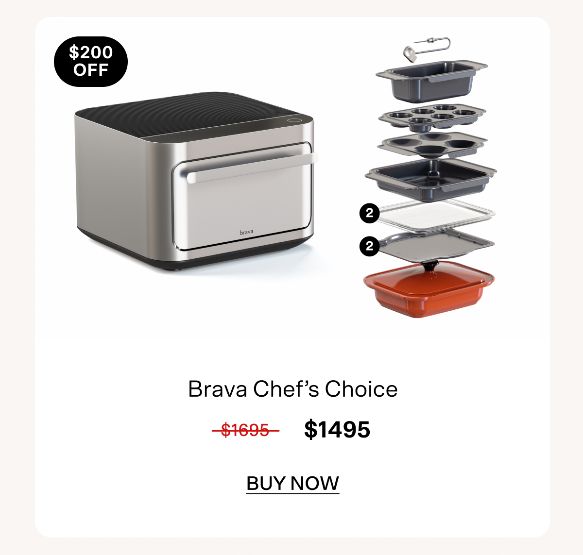 $200 off Brava Chef's Choice sets.