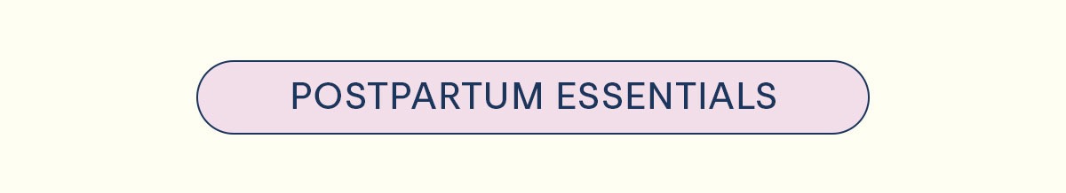 shop postpartum essentials 