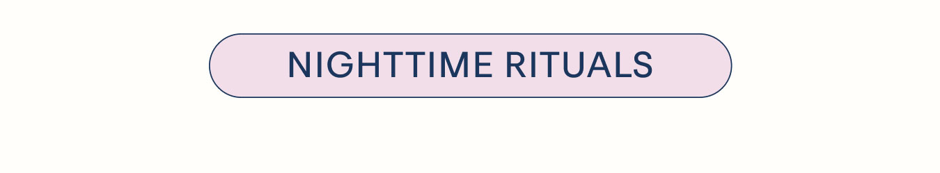 shop her nighttime rituals 