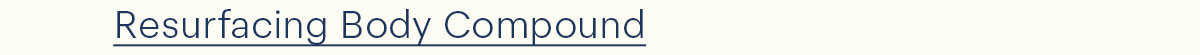 shop the resurfacing body compound