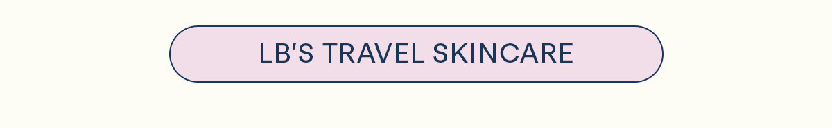 shop LB's travel skincare 