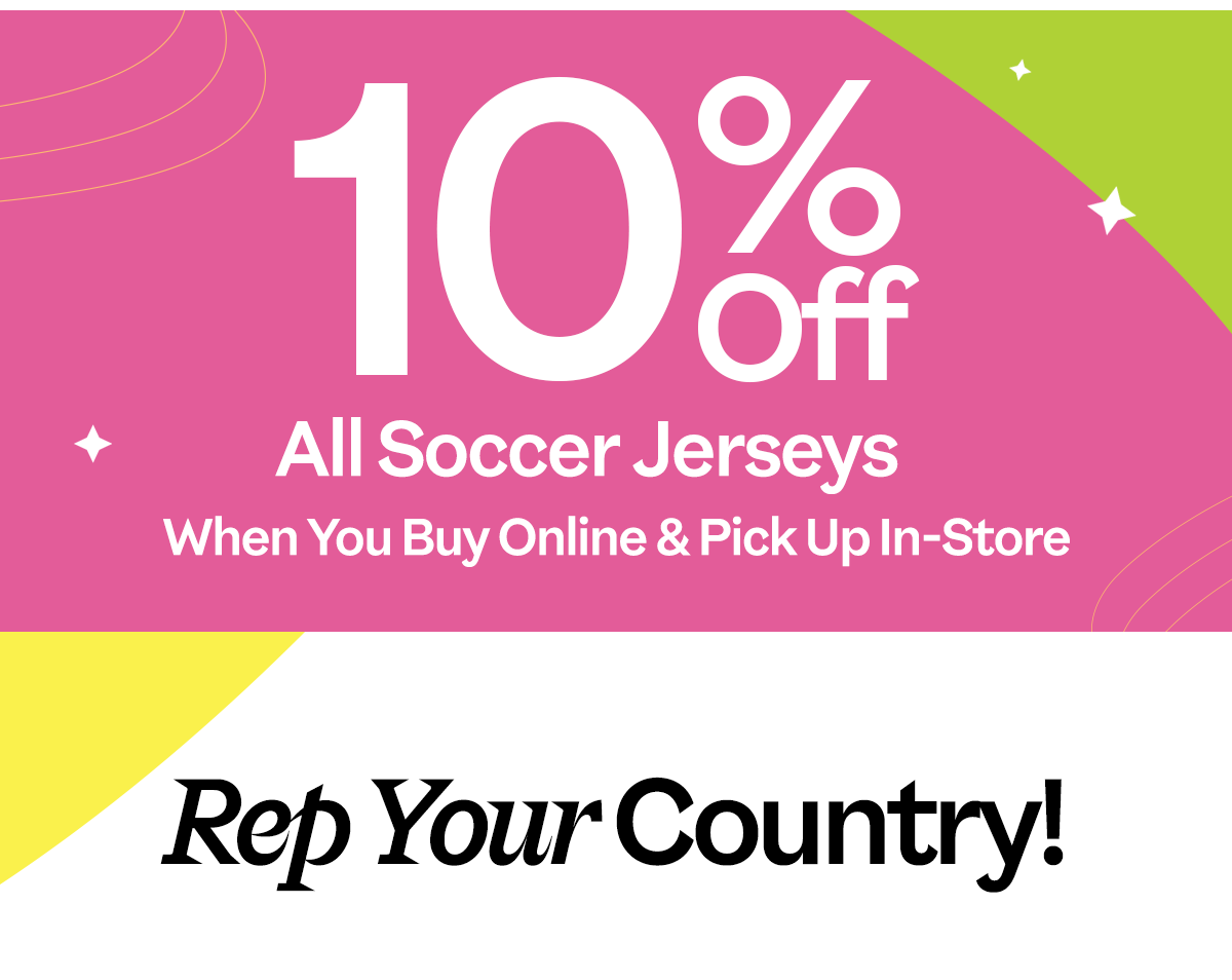 10% off all soccer jerseys! Rep your country!