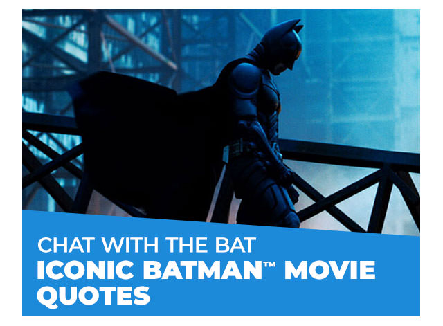 Chat with the Bat: Iconic Batman Movie Quotes