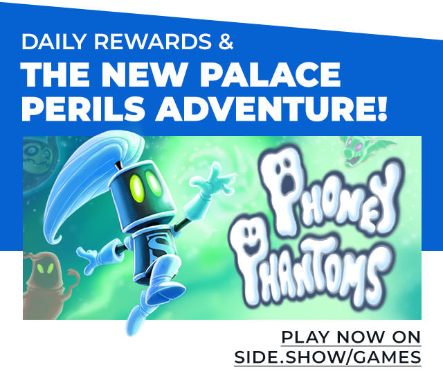 NEW Phoney Phantoms challenge means MORE Rewards! Play now at side.show/games
