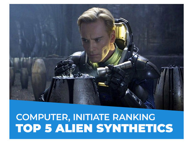 Computer, Initiate Ranking: Top 5 Alien Synthetics