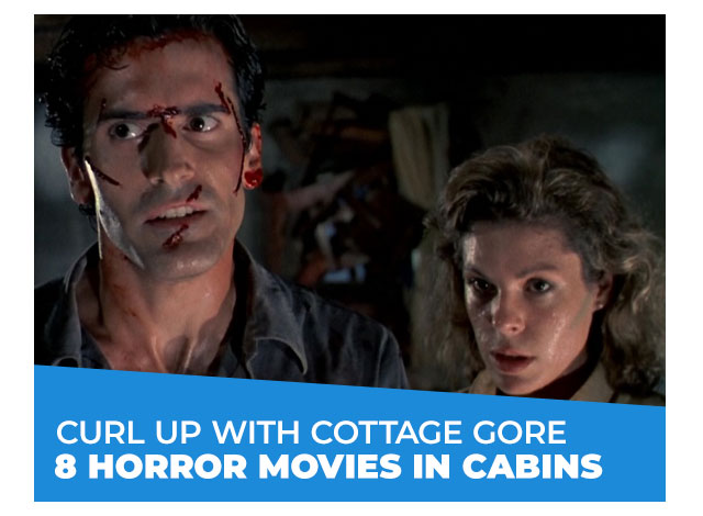 Curl Up with Cottage Gore: 8 Horror Movies in Cabins