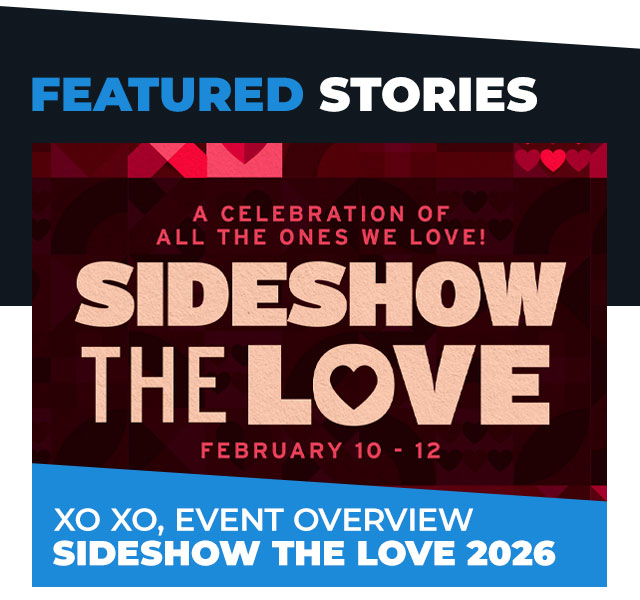 XO XO, Event Overview: Sideshow the Love 2026