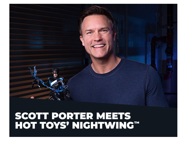 Scott Porter Meets Hot Toys’ Nightwing™