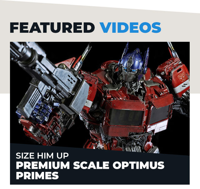 Size Him Up: Premium Scale Optimus Primes
