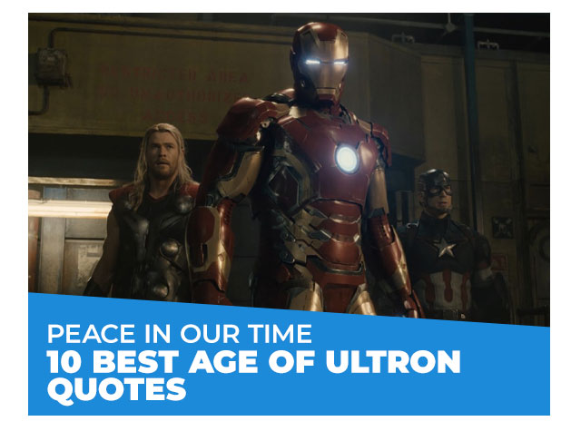Peace in Our Time: 10 Best Age of Ultron Quotes