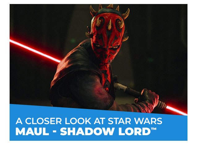 A Closer Look at Star Wars: Maul - Shadow Lord™