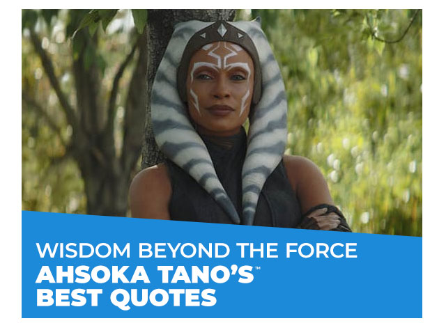 Wisdom Beyond the Force: Ahsoka Tano’s Best Quotes