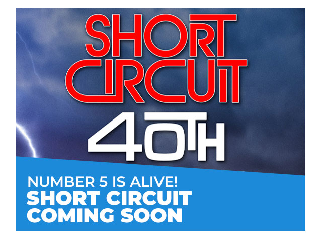 Number 5 Is Alive! Short Circuit Coming Soon