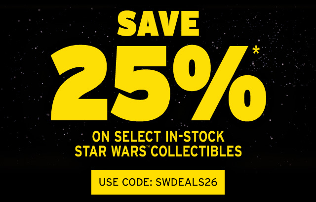 Save 25% on select in-stock collectibles