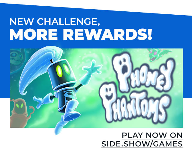 NEW Phoney Phantoms challenge means MORE Rewards! Play now at side.show/games