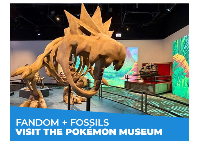 Fandom + Fossils: Visit the Pokémon Museum