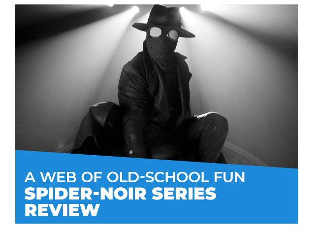 A Web of Old-School Fun: Spider-Noir Series Review
