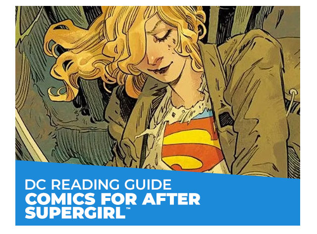 DC Reading Guide: Comics for After Supergirl™