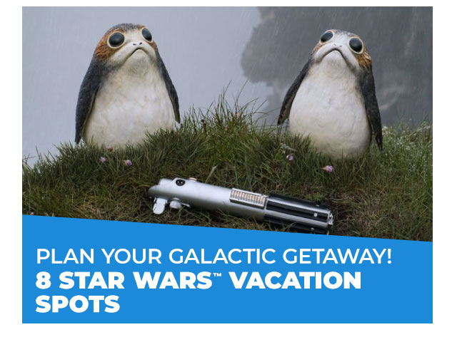 Plan Your Galactic Getaway! 8 Star Wars Vacation Spots