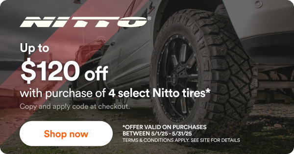 Up to $120 off purchase of 4 select Nitto tires. Offer valid between 5/1/25-5/31/25. Terms & conditions apply. See site for details