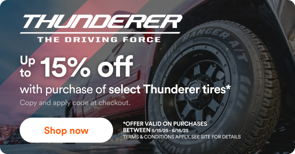 Up to 15% off with purchase of select Thunderer tires. Offer valid between 5/15/25-6/15/25. Terms & conditions apply. See site for details
