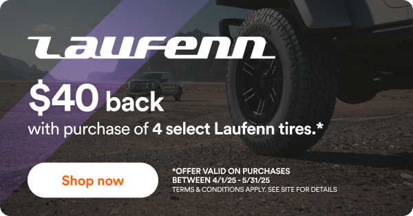 Laufenn $40 back with purchase of 4 select Laufenn tires. Offer valid on purchases between 4/1/25-5/31/25 Terms & Conditions Apply. See Site for Details. 