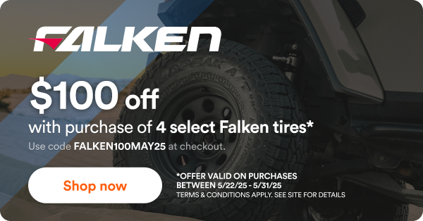 Up to $100 off with purchase of 4 select Falken Tires. * Offer Valid on purchases between 5/22/25 to 5/31/25. Shop now. Terms & conditions apply. See site for details.