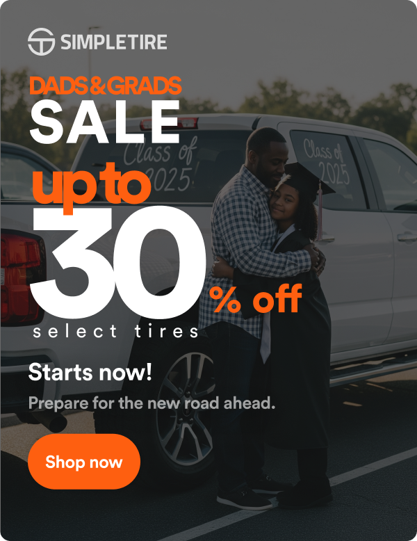 Dads & Grads Sale! Up to 30% off select tires. Starts Now! Prepare for the new road ahead. Shop now