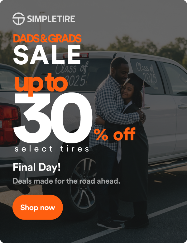 Dads & Grads Sale! Up to 30% off select tires ends 6/22. Starts Now! Prepare for the new road ahead. Shop now