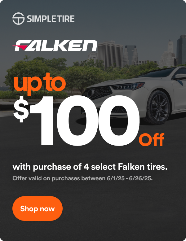Falken: Up to $100 off on 4 select tires. * Offer Valid on Purchases Between 6/1/25-6/26/25 Terms & Conditions Apply. See Site For Details