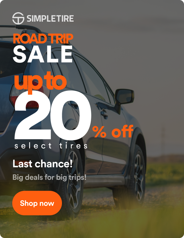 Road Trip Sale Last Chance! Up to 20% off select tires ends 7/20. Shop now