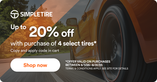Up to 20% off with purchase of 4 select tires. *Offer valid on purchases between 8/1/25 to 8/31/25 Terms & conditions apply. See site for details.
