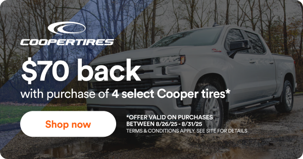 Cooper Tires: Up to $70 back with purchase of 4 select Cooper tires*. Offer valid on purchase between 8/26/2025 to 8/31/2025. Terms & conditions apply. See site for details.