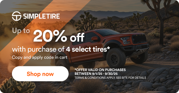 SimpleTire: Up to 20% off wth purchase of 4 select tires* Copy and apply code at checkout. *Offer valid on purchases between 9/1/25 to 9/30/25. Terms & Conditions apply. See site for details. Shop now.