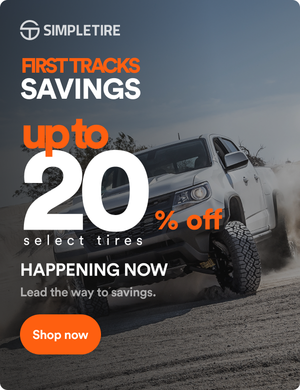 First Tracks Savings Up to 20% off select tires. Happening Now! Lead the way to savings. Shop now.