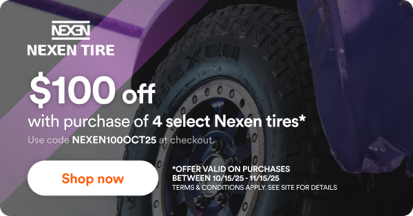 Nexen: Up to $100 off with purchase of 4 select Nexen tires. Offer valid on purchases between 10/15/25 to 11/15/25 Terms & conditions apply. See site for details.