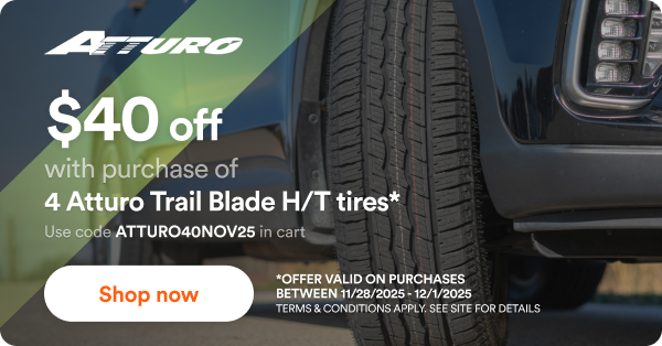 $40 off with purchase of 4 Atturo Trail Blade H/T tires*. Use code ATTURO40NOV25 in cart. Shop now *offer valid on purchases between 11/28/2025 - 12/1/2025. Terms & Conditions apply. See site for details