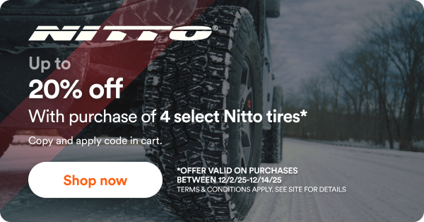 Nitto Tires. Up to 20% off With purchase of 4 select Nitto tires*. Copy and apply code in cart. Shop now *offer valid on purchases between 12/2/25-12/14/25. Terms & Conditions apply. See site for details